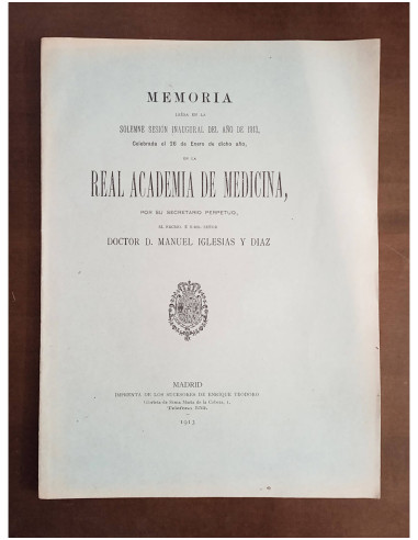 MEMORÍA LEÍDA EN LA SOLEMNE SESIÓN INAUGURAL DEL AÑO DE 1913 EN LA REAL ACADEMIA DE MEDICINA