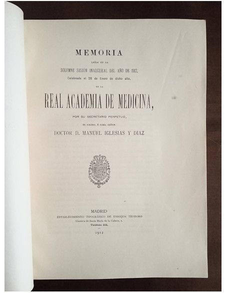 MEMORÍA LEÍDA EN LA SOLEMNE SESIÓN INAUGURAL DEL AÑO DE 1912 EN LA REAL ACADEMIA DE MEDICINA