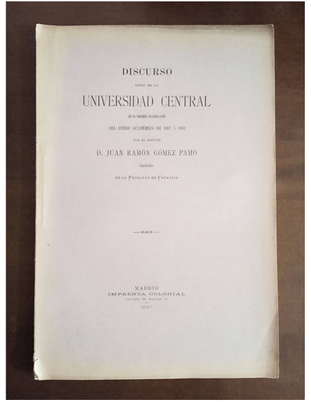 DISCURSO LEÍDO EN LA UNIVERSIDAD CENTRAL EN LA SOLEMNE INAUGURACIÓN DEL CURSO ACADÉMICO DE 1897 Á 1898