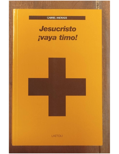 JESUCRISTO ¡VAYA TIMO!