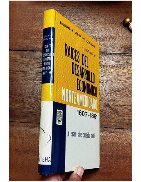 RAÍCES DEL DESARROLLO ECONÓMICO NORTEAMERICANO 1607-1861: UN ENSAYO SOBRE CAUSALIDAD SOCIAL