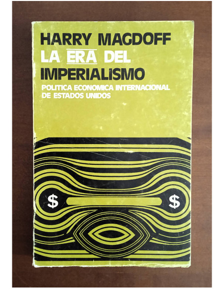 LA ERA DEL IMPERIALISMO. POLÍTICA ECONÓMICA INTERNACIONAL DE ESTADOS UNIDOS