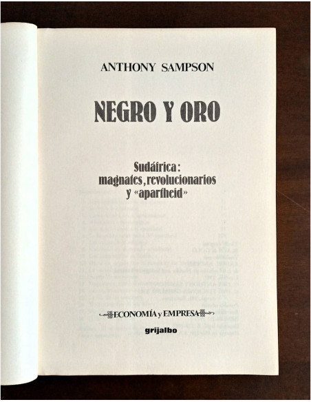 NEGRO Y ORO. SUDÁFRICA: MAGNATES, REVOLUCIONARIOS Y “APARTHEID”
