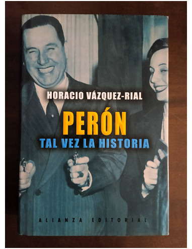 PERÓN: TAL VEZ LA HISTORIA
