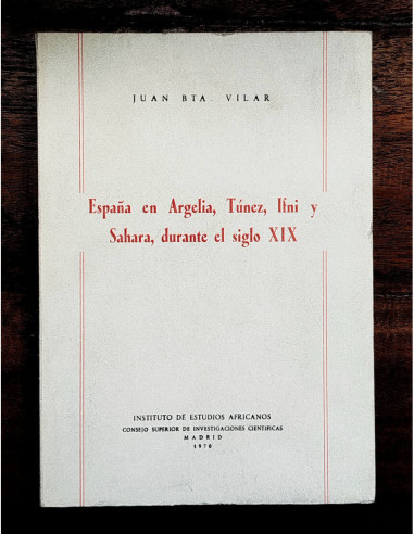 ESPAÑA EN ARGELIA, TÚNEZ, IFNI Y SAHARA, DURANTE EL SIGLO XIX