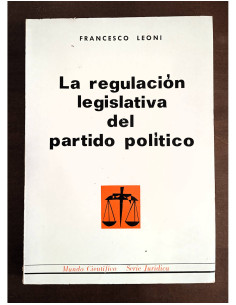 LA REGULACIÓN LEGISLATIVA DEL PARTIDO POLÍTICO
