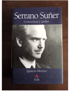 SERRANO SUÑER. CONCIENCIA Y PODER