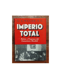 IMPERIO TOTAL: RAÍCES Y PROGRESO DEL COMUNISMO MUNDIAL