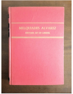 MELQUIADES ÁLVAREZ: HISTORIA DE UN LIBERAL