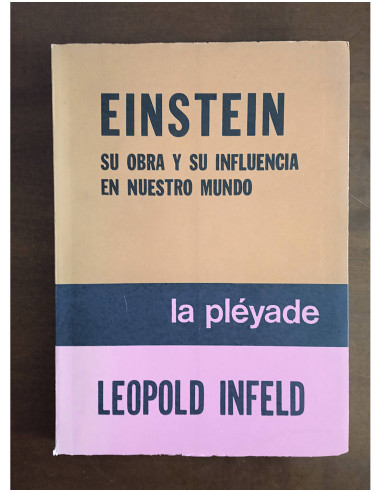 EINSTEIN: SU OBRA Y SU INFLUENCIA EN NUESTRO MUNDO