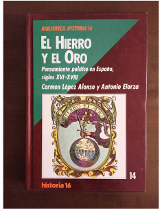 EL HIERRO Y EL ORO: PENSAMIENTO POLÍTICO EN ESPAÑA, SIGLOS XVI - XVII