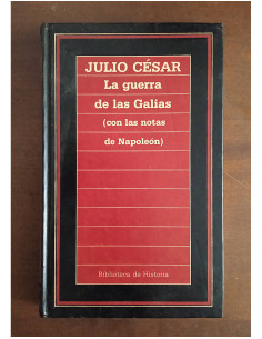 LAS GUERRAS DE LAS GALIAS (CON LAS NOTAS DE NAPOLEÓN)