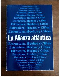 LA ALIANZA ATLÁNTICA. ESTRUCTURA, HECHOS Y CIFRAS