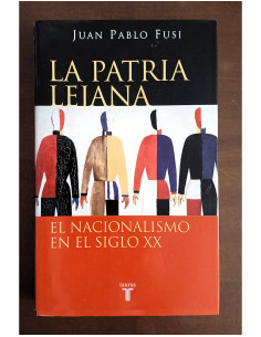 LA PATRIA LEJANA: EL NACIONALISMO DEL SIGLO XX