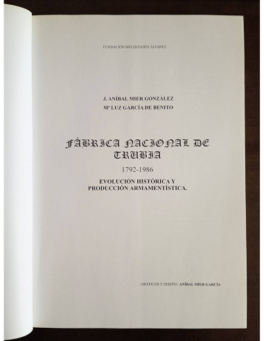 FÁBRICA NACIONAL DE TRUBIA 1792 - 1986: EVOLUCIÓN  HISTÓRICA Y PRODUCCIÓN ARMAMENTÍSTICA