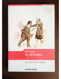 EUROPA SE DESANGRA: LAS GUERRAS DE RELIGIÓN