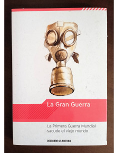 LA GRAN GUERRA: LA PRIMERA GUERRA MUNDIAL SACUDE EL VIEJO MUNDO