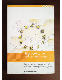 EL PROYECTO DE UNIDAD EUROPEA: DE LA IDEA DE EUROPA A LA UNIÓN EUROPEA COMO POTENCIA GLOBAL