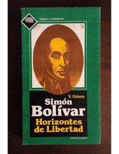 SIMÓN BOLÍVAR: HORIZONTES DE LIBERTAD