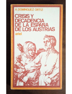 CRISIS Y DECADENCIA DE LA ESPAÑA DE LOS AUSTRIAS