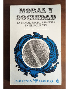 MORAL Y SOCIEDAD: LA MORAL SOCIAL ESPAÑOLA EN EL SIGLO XIX