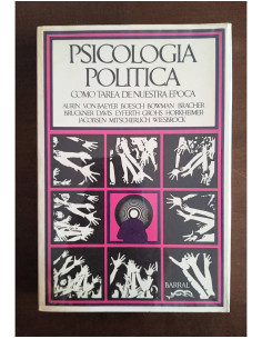 PSICOLOGÍA POLÍTICA: COMO TAREA DE NUESTRA ÉPOCA
