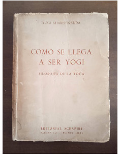 CÓMO SE LLEGA A SER YOGI: FILOSOFÍA DE LA YOGA