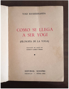CÓMO SE LLEGA A SER YOGI: FILOSOFÍA DE LA YOGA 2