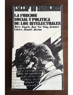 LA FUNCIÓN SOCIAL Y POLÍTICA DE LOS INTELECTUALES