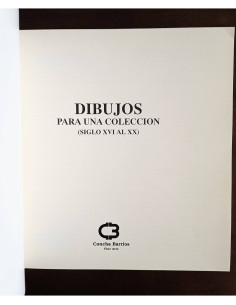 DIBUJOS PARA UNA COLECCIÓN (SIGLO XVI AL XX) 2