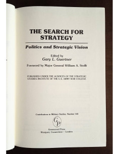 THE SEARCH FOR STRATEGY: POLITICS AND STRATEGIC VISION 2