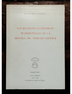 LOS REGÍMENES ECONÓMICOS MATRIMONIALES EN LA HISTORIA DEL DERECHO ESPAÑOL