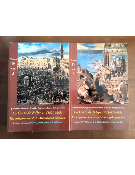 LA CORTE DE FELIPE IV (1621 - 1665): RECONFIGURACIÓN DE LA MONARQUÍA CATÓLICA. 4 TOMOS