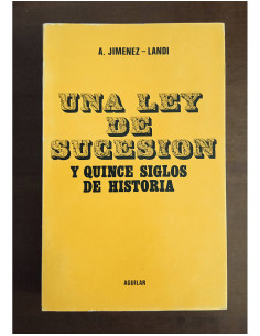 UNA LEY DE SUCESIÓN Y QUINCE SIGLOS DE HISTORIA