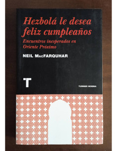 HEZBOLÁ LE DESEA FELIZ CUMPLEAÑOS: ENCUENTROS INESPERADOS EN ORIENTE PRÓXIMO