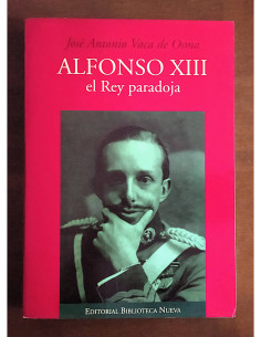 ALFONSO XIII: EL REY PARADOJA