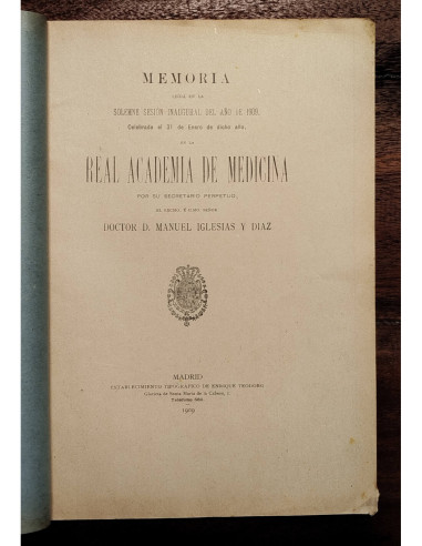 MEMORIA DE LA SESIÓN INAUGURAL DE LA REAL ACADEMIA DE MEDICINA 1909