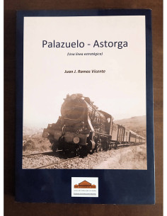 PALAZUELO - ASTORGA: UNA LÍNEA ESTRATÉGICA