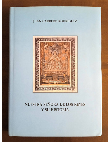 NUESTRA SEÑORA DE LOS REYES Y SU HISTORIA