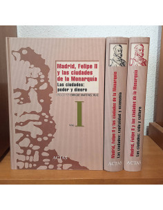 MADRID, FELIPE II Y LAS CIUDADES DE LA MONARQUÍA. 3 TOMOS