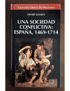 UNA SOCIEDAD CONFLICTIVA: ESPAÑA, 1469 - 1714