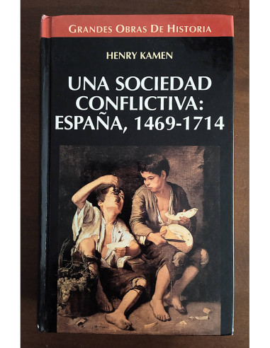 UNA SOCIEDAD CONFLICTIVA: ESPAÑA, 1469 - 1714