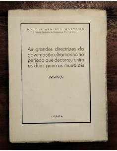AS GRANDES DIRECTRIZES DA GOVERNAÇAO ULTRAMARINA NO PERÍODO QUE DECORREU ENTRE AS DUAS GUERRAS MUNDIAIS 1919-1939