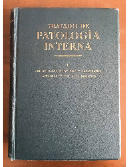 TRATADO DE PATOLOGÍA INTERNA I: ENFERMEDADES INFECCIOSAS Y PARASITARIAS - ENFERMEDADES DEL TUBO DIGESTIVO