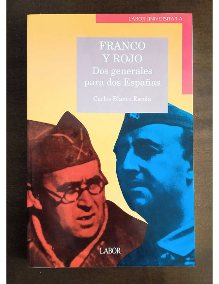FRANCO Y ROJO: DOS GENERALES PARA DOS ESPAÑAS