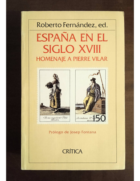 ESPAÑA EN EL SIGLO XVIII: HOMENAJE A PIERRE VILAR