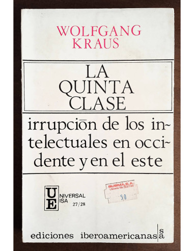 LA QUINTA CLASE: IRRUPCIÓN DE LOS INTELECTUALES EN OCCIDENTE Y EN EL ESTE