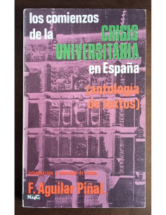 LOS COMIENZOS DE LA CRISIS UNIVERSITARIA EN ESPAÑA (ANTOLOGÍA DE TEXTOS)