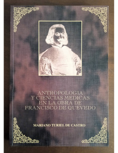 ANTROPOLOGÍA Y CIENCIAS MÉDICAS EN LA OBRA DE FRANCISCO DE QUEVEDO