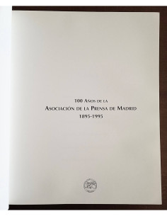 100 AÑOS DE LA ASOCIACIÓN DE LA PRENSA DE MADRID 1895 - 1995 2